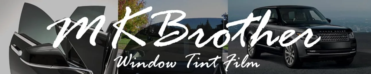 MK Brother Car Window Tint